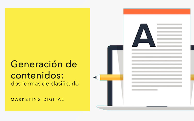 Generación de tipos de contenidos: Qué es el contenido y dos formas de clasificarlo